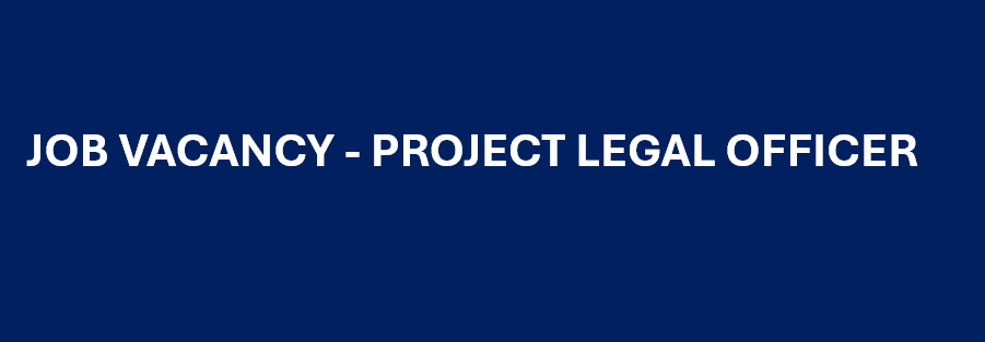 Job Vacancy – Project Legal Officer